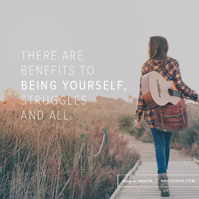 The Benefits of Being Yourself