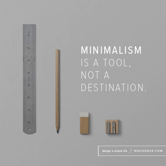 Minimalism is a Tool, Not a Destination